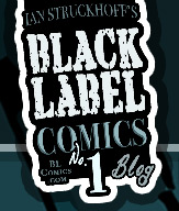 Ian Struckhoff's Black Label Comics - Blog
